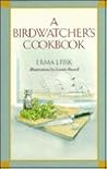 A Birdwatcher's Cookbook