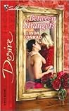 Between Strangers (Harlequin Desire) Between Strangers (Harlequin Desire)