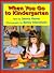 When You Go to Kindergarten by James    Howe