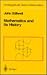 Mathematics and Its History (Undergraduate Texts in Mathematics)