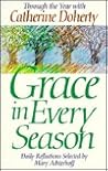 Grace in Every Season: Through the Year With Catherine Doherty/Daily Reflections