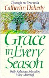 Grace in Every Season: Through the Year With Catherine Doherty/Daily Reflections (Paperback)