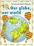 Our Globe, Our World (Around and About)