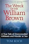 The Wreck of the William Brown by Tom  Koch
