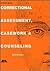 Correctional Assessment, Casework, and Counseling