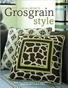 John Loecke's Grosgrain Style: Quick and Creative Projects for Accessorizing and Decorating with Grosgrain Ribbon John Loecke's Grosgrain Style: Quick and Creative Projects for Accessorizing and Decorating with Grosgrain Ribbon
