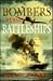 Bombers Versus Battleships: The Struggle Between Ships and Aircraft for the Control of the Surface of the Sea