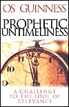 Prophetic Untimeliness: A Challenge to the Idol of Relevance (Hardcover)