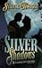 Silver Shadows