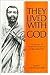 They Lived With God by Chetanananda