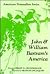John and William Bartram's America: Selections from the Writings of the Philadelphia Naturalists (American Naturalists Series)