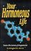 Your Hormoneous Life - Learn the Secrets of Progesterone by Calvin Ross