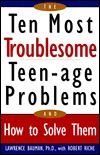 Ten Most Troublesome Teenage Problems: And How to Solve Them (Paperback)