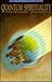Quantum Spirituality: A Postmodern Apologetic