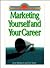 Marketing Yourself and Your Career by Jane Ballback