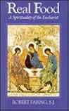 Real Food: A Spirituality of the Eucharist