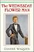 The Wednesday flower man by Dianne Warren