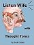 Listen Wife with Thought Tones by Jack Griner