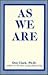 As We Are by Donald H. Clark