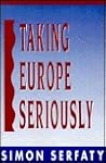 Taking Europe Seriously