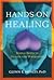 Hands-on Healing: Simple Steps to Health And Wholeness