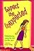 Expect the Unexpected by Robynn Clairday