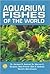 Aquarium Fishes of the World