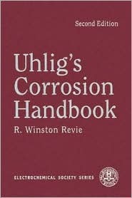 Uhlig's Corrosion Handbook (Electrochemical Society Series)