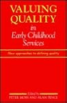 Valuing Quality in Early Childhood Services: New Approaches to Defining Quality (Early Childhood Education Series) Valuing Quality in Early Childhood Services: New Approaches to Defining Quality (Early Childhood Education Series)