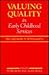 Valuing Quality in Early Childhood Services: New Approaches to Defining Quality (Early Childhood Education Series)