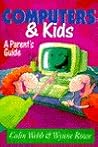 Computers & Kids: A Parent's Guide (Parenting Series) Computers & Kids: A Parent's Guide (Parenting Series)