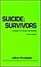 Suicide Survivors: A Guide ...