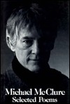 Michael McClure: Selected Poems (Hardcover)