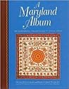 A Maryland Album: Quiltmaking Traditions, 1644-1934