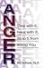Anger: Deal with It, Heal w...