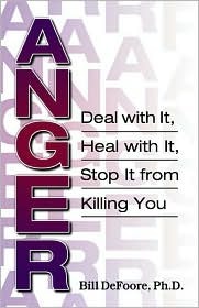 Anger: Deal with It, Heal with It, Stop It from Killing You (Paperback)