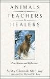 Animals as Teachers and Healers: True Stories and Reflections