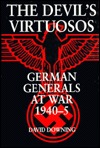 The Devil's Virtuosos: German Generals at War, 1940-5 (Hardcover)
