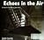 Echoes in the Air: A Chroni...