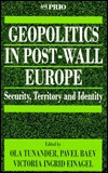 Geopolitics in Post-Wall Europe: Security, Territory and Identity (International Peace Research Institute, Oslo (PRIO))