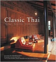 Classic Thai: Design Interiors Architecture (Hardcover)