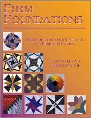 Firm Foundations: Techniques and Quilt Blocks for Precision Piecing (Paperback)