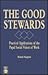 The Good Stewards: Practical Applications of the Papal Social Vision of Work