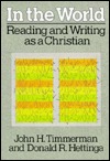 In the World: Reading and Writing As a Christian (Paperback)