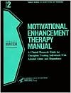 Motivational Enhancement Therapy Manual: A Clinical Research Guide for Therapists Treating Individuals With Alcohol Abuse and Dependence (Paperback)