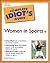The Complete Idiot's Guide to Women in Sports by Randi Druzin