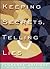 Keeping Secrets, Telling Lies