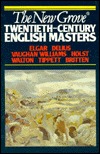 New Grove Twentieth Century English Masters: Elgar, Delius, Vaughan Williams, Holst, Walton, Tippett, Britten (Composer Biography Series)