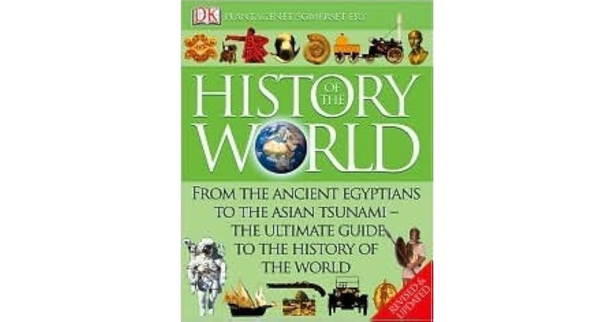 The Dorling Kindersley History of the World by Peter Somerset Fry