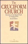 The Cruciform Church: Becoming a Cross-Shaped Person in a Secular World (Paperback)